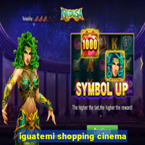 iguatemi shopping cinema